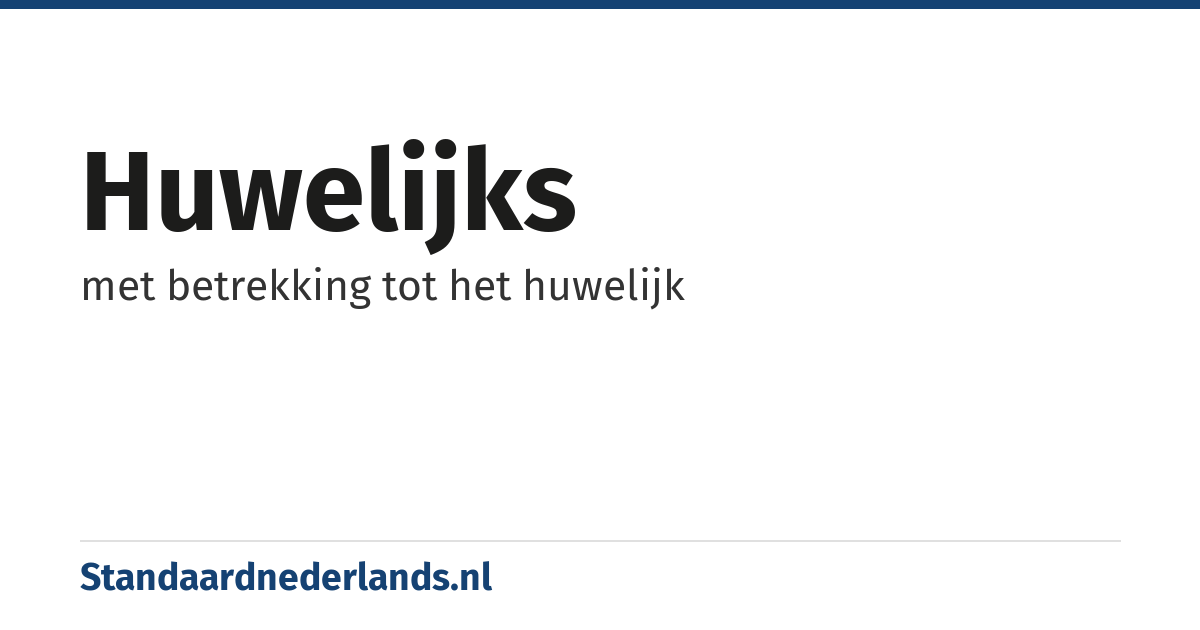 huwelijks: met betrekking tot het huwelijk