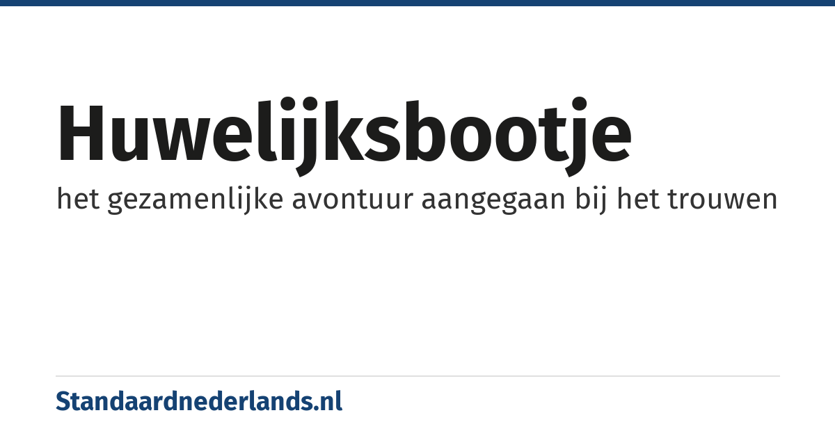huwelijksbootje: het gezamenlijke avontuur aangegaan bij het trouwen