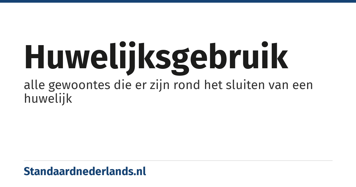 huwelijksgebruik: alle gewoontes die er zijn rond het sluiten van een huwelijk