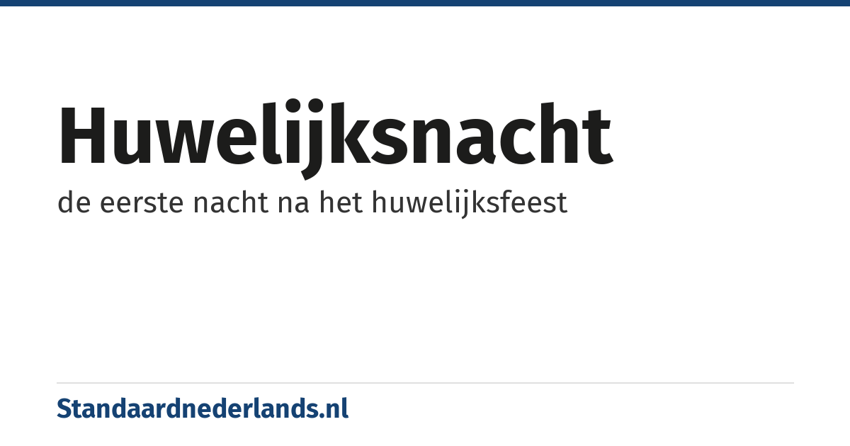 huwelijksnacht: de eerste nacht na het huwelijksfeest