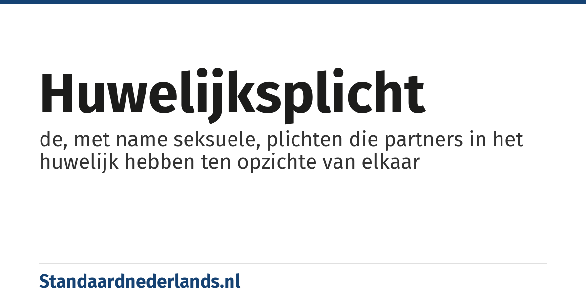 huwelijksplicht: de, met name seksuele, plichten die partners in het huwelijk hebben ten opzichte van elkaar