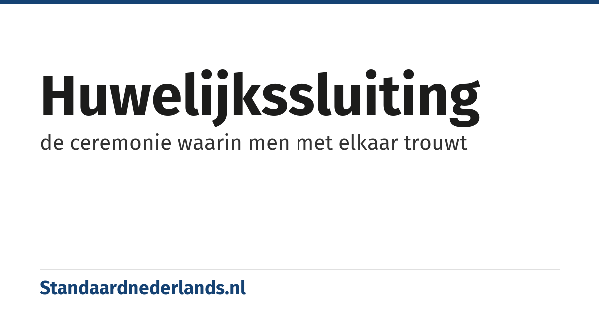 huwelijkssluiting: de ceremonie waarin men met elkaar trouwt