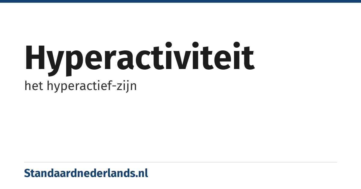 hyperactiviteit: het hyperactief-zijn