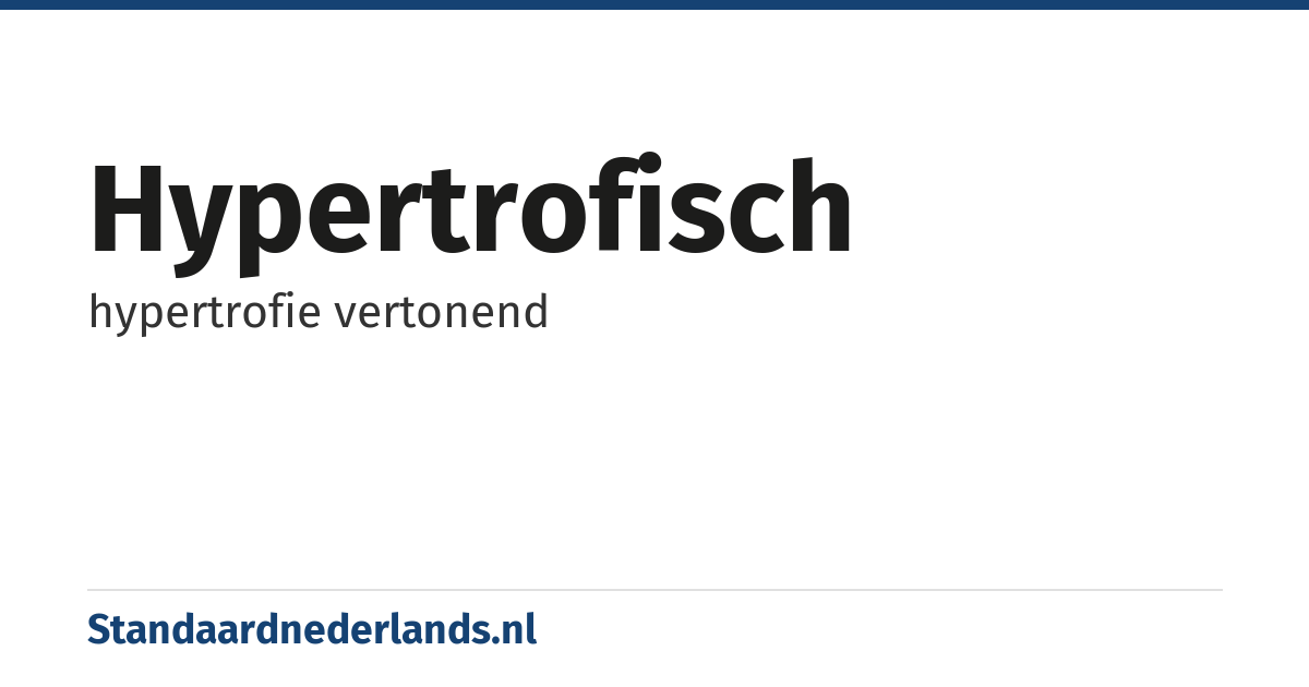 hypertrofisch: hypertrofie vertonend