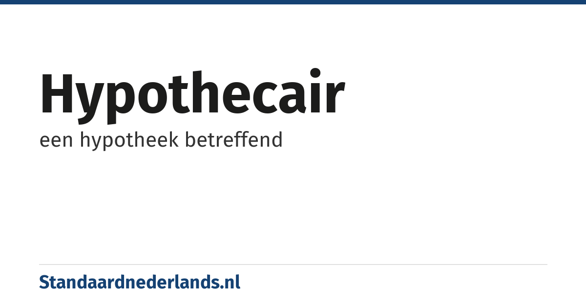hypothecair: een hypotheek betreffend