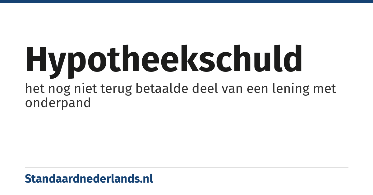hypotheekschuld: het nog niet terug betaalde deel van een lening met onderpand