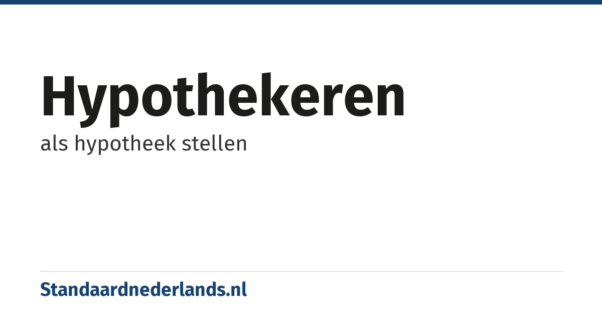 hypothekeren: als hypotheek stellen