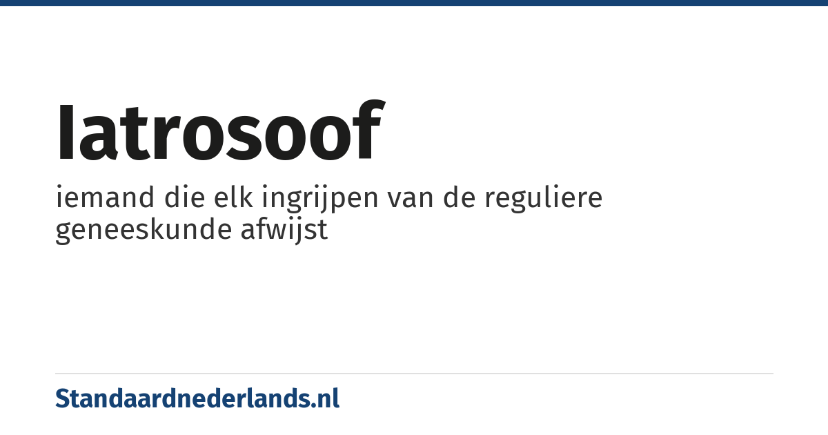 iatrosoof: iemand die elk ingrijpen van de reguliere geneeskunde afwijst