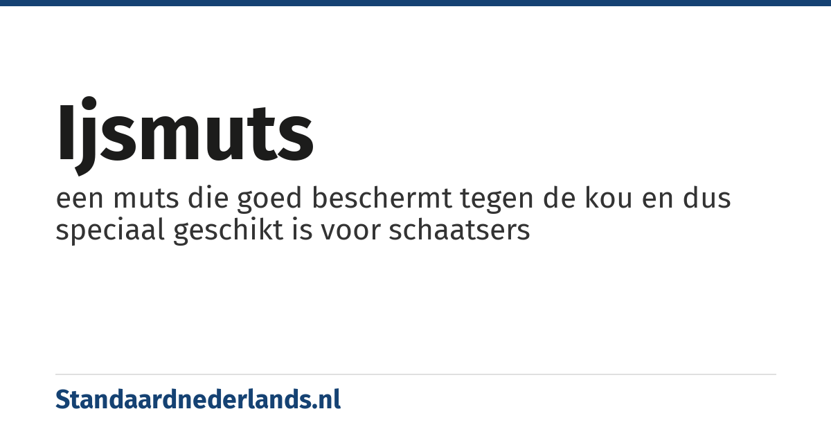 ijsmuts: een muts die goed beschermt tegen de kou en dus speciaal geschikt is voor schaatsers