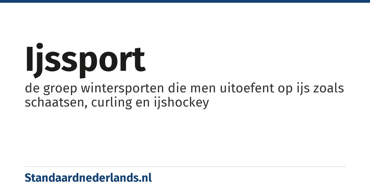 ijssport: de groep wintersporten die men uitoefent op ijs zoals schaatsen, curling en ijshockey