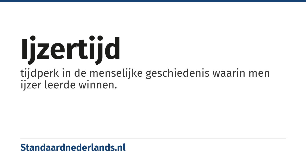 ijzertijd: tijdperk in de menselijke geschiedenis waarin men ijzer leerde winnen.