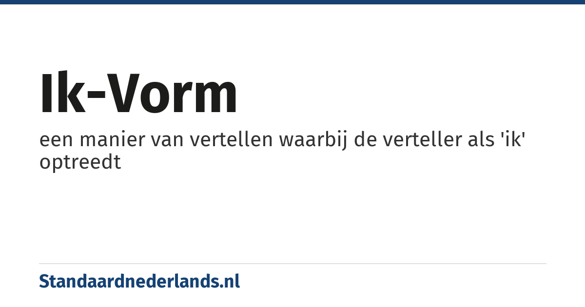 ik-vorm: een manier van vertellen waarbij de verteller als 'ik' optreedt