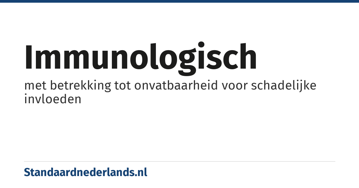 immunologisch: met betrekking tot onvatbaarheid voor schadelijke invloeden