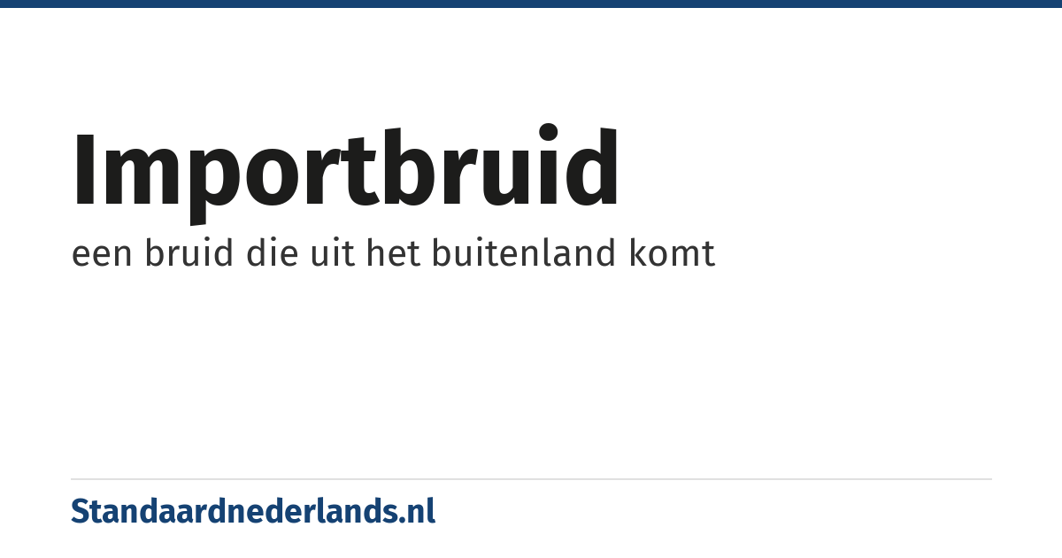 importbruid: een bruid die uit het buitenland komt