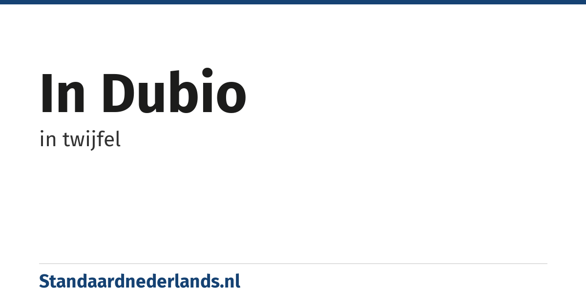 in dubio: in twijfel