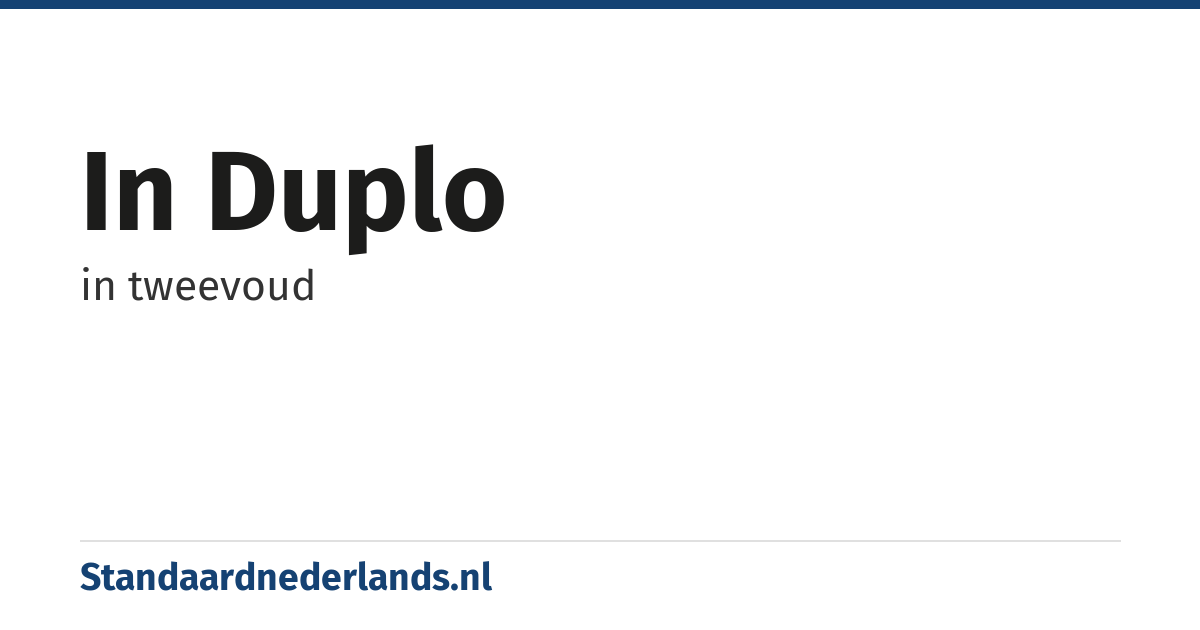 in duplo: in tweevoud