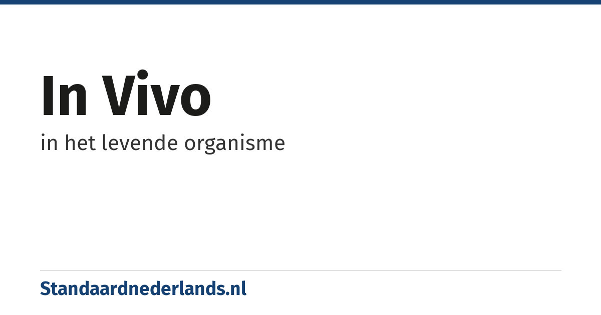 in vivo: in het levende organisme
