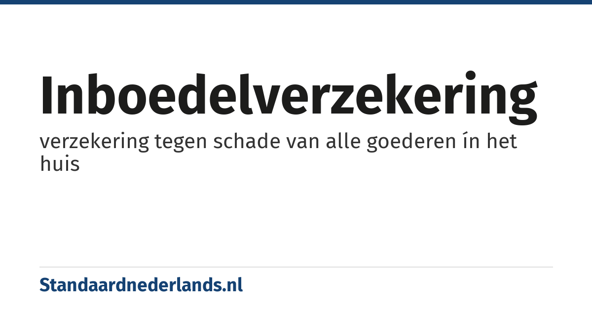 inboedelverzekering: verzekering tegen schade van alle goederen ín het huis