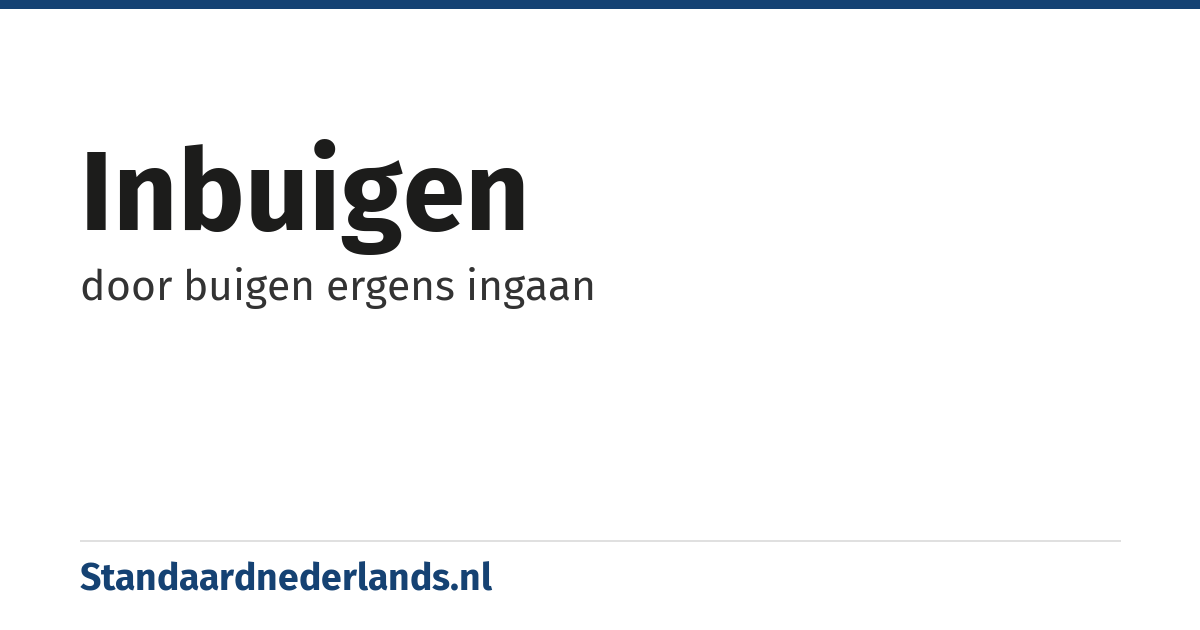 inbuigen: door buigen ergens ingaan