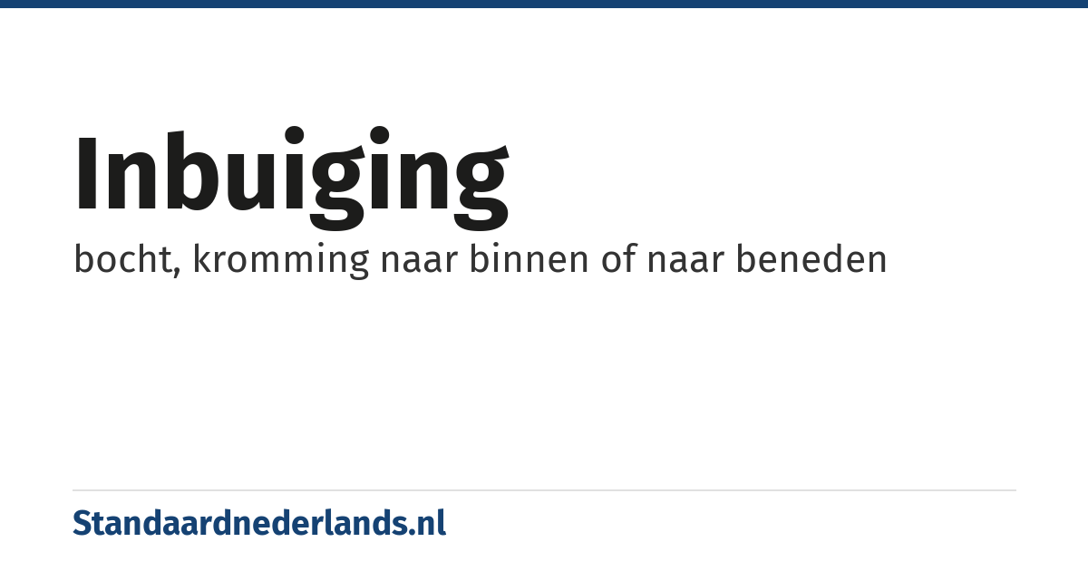 inbuiging: bocht, kromming naar binnen of naar beneden