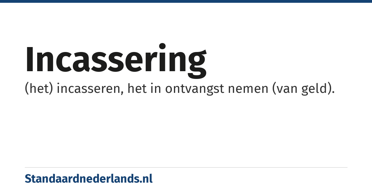 incassering: (het) incasseren, het in ontvangst nemen (van geld).
