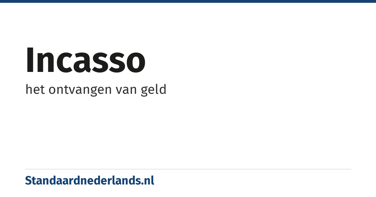 incasso: het ontvangen van geld