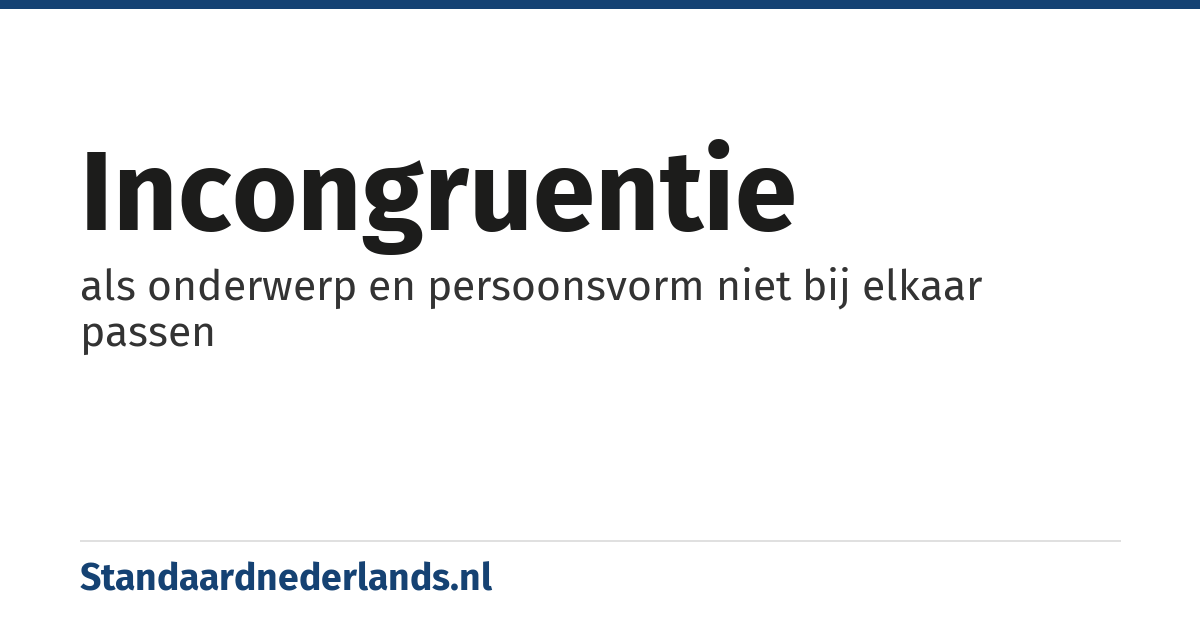 incongruentie: als onderwerp en persoonsvorm niet bij elkaar passen