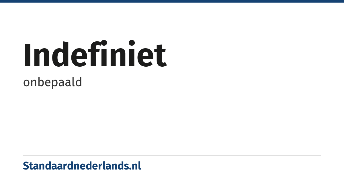 indefiniet: onbepaald