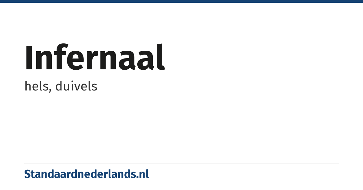 infernaal: hels, duivels