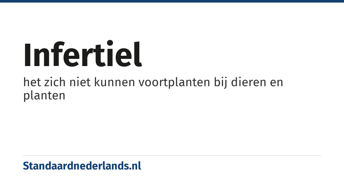 infertiel: het zich niet kunnen voortplanten bij dieren en planten