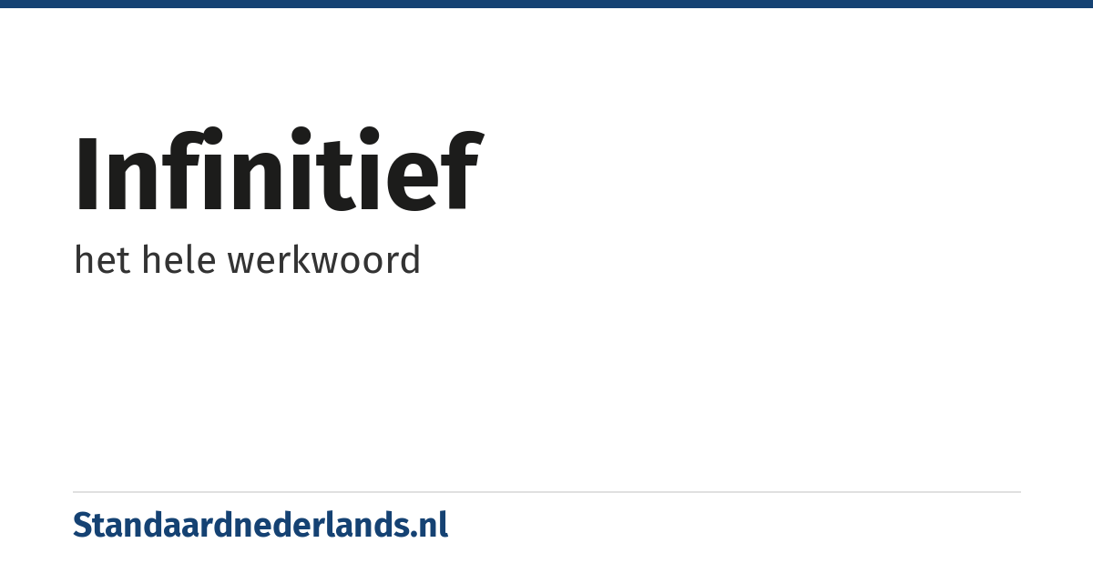 infinitief: het hele werkwoord