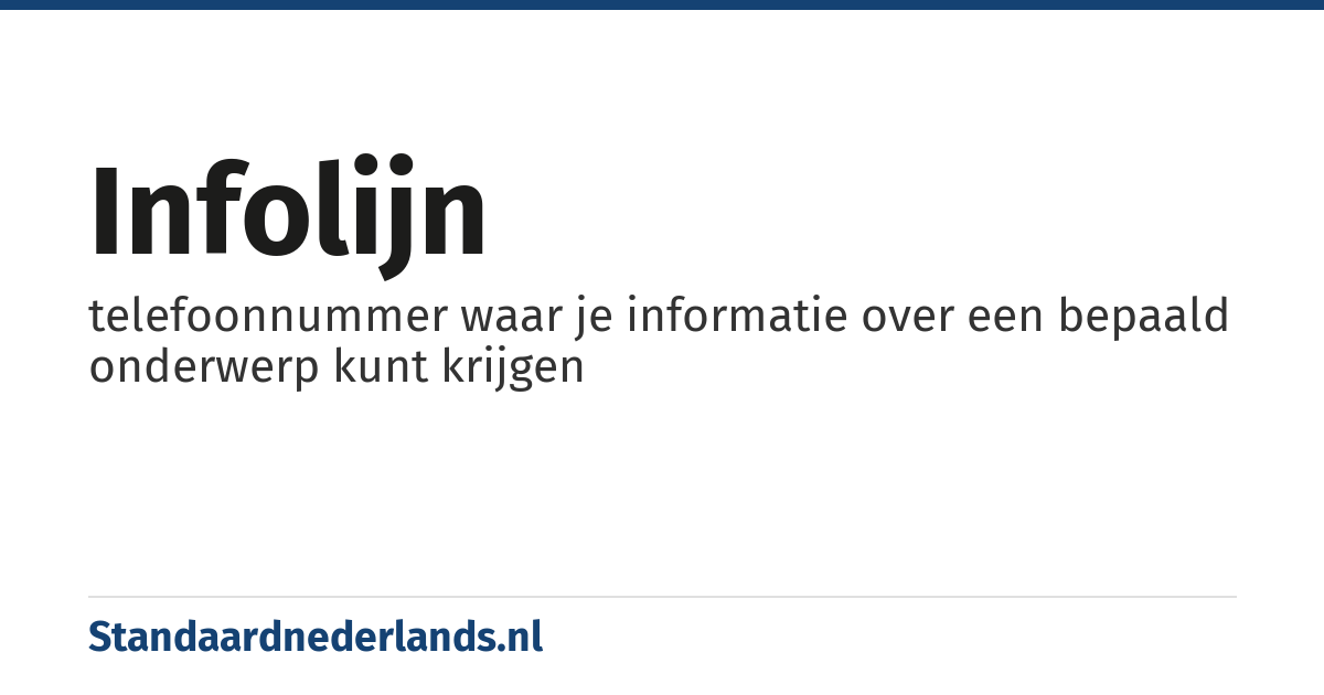 infolijn: telefoonnummer waar je informatie over een bepaald onderwerp kunt krijgen