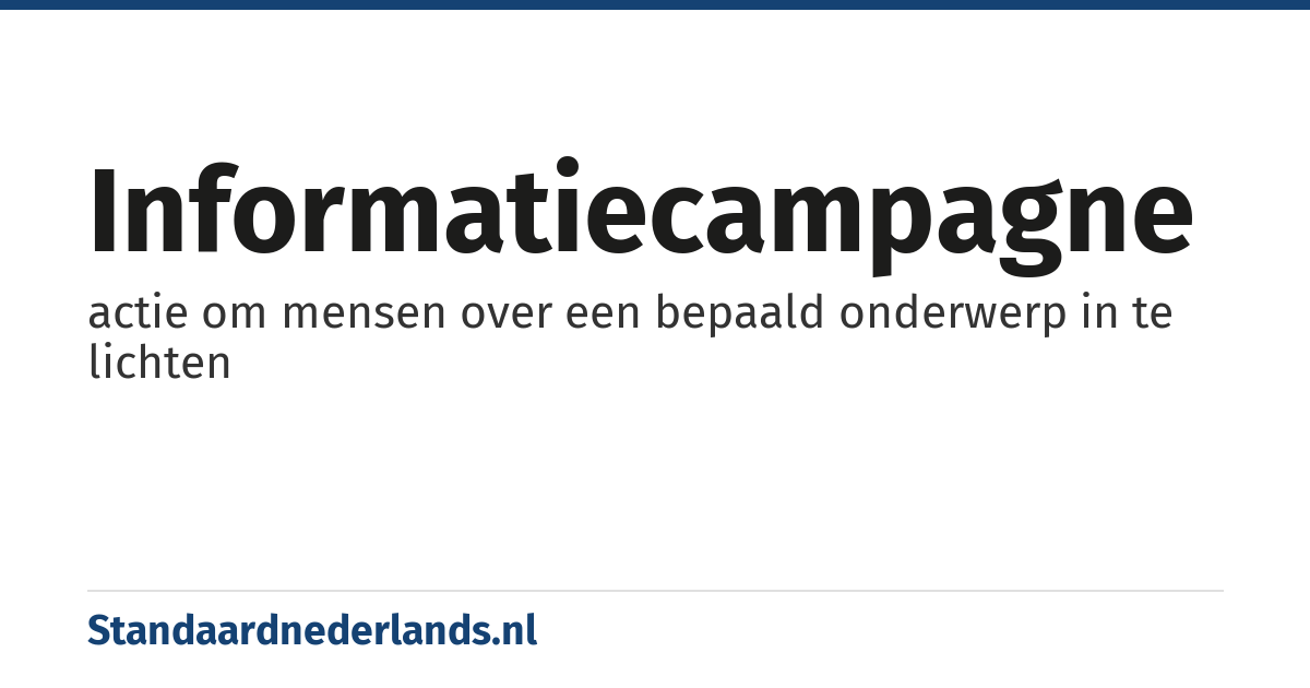informatiecampagne: actie om mensen over een bepaald onderwerp in te lichten
