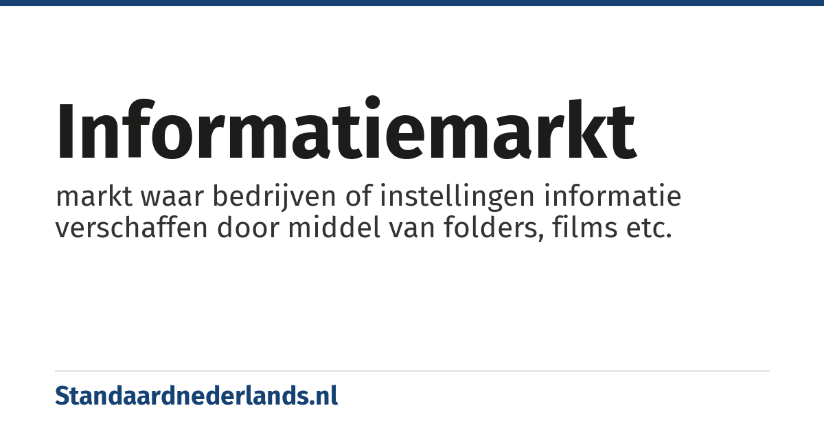 informatiemarkt: markt waar bedrijven of instellingen informatie verschaffen door middel van folders, films etc.