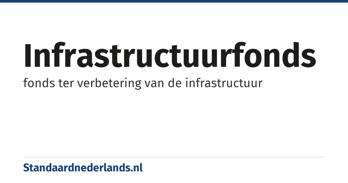 infrastructuurfonds: fonds ter verbetering van de infrastructuur