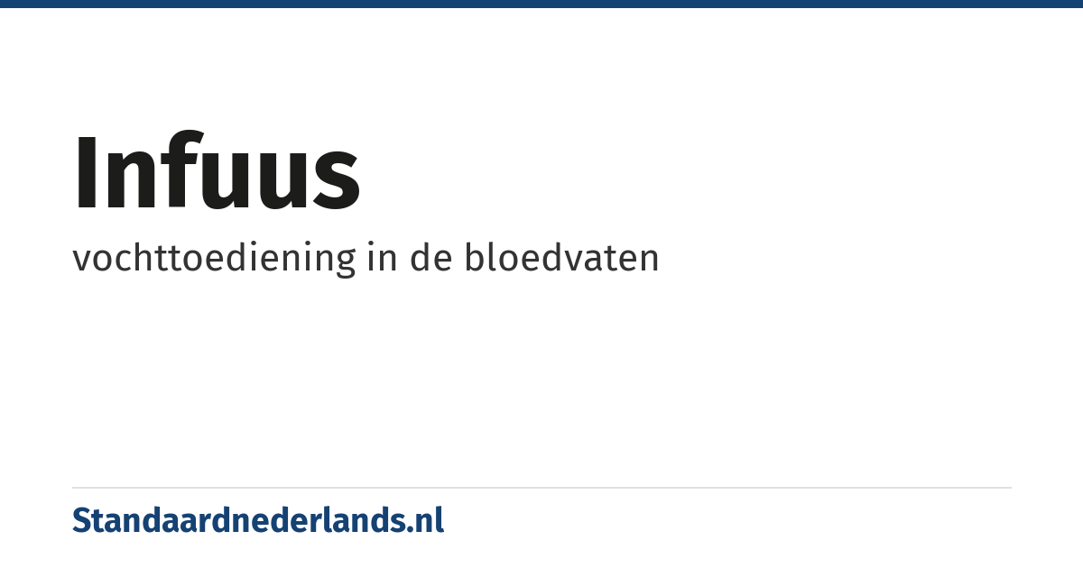 infuus: vochttoediening in de bloedvaten