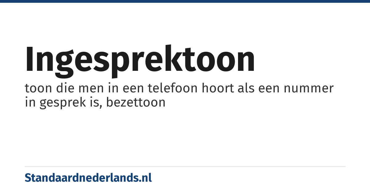ingesprektoon: toon die men in een telefoon hoort als een nummer in gesprek is, bezettoon
