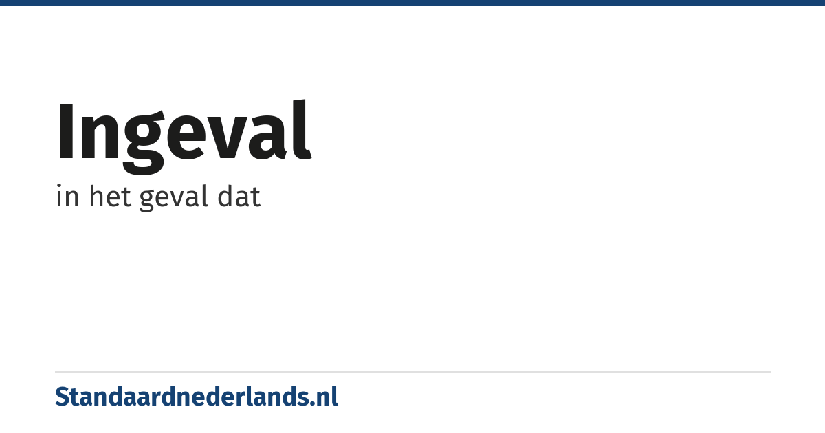 ingeval: in het geval dat