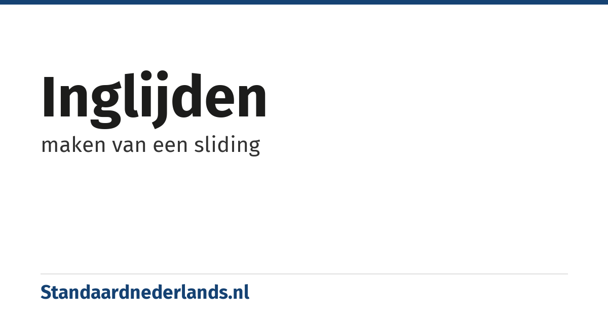 inglijden: maken van een sliding