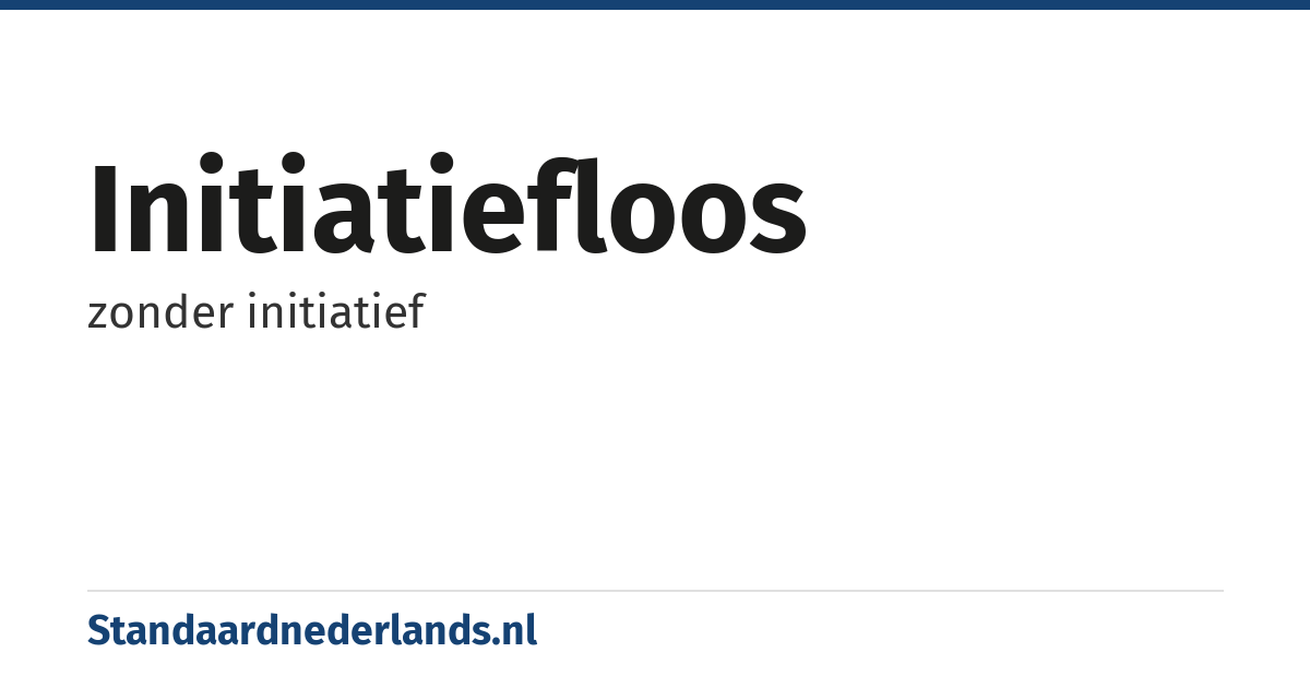 initiatiefloos: zonder initiatief