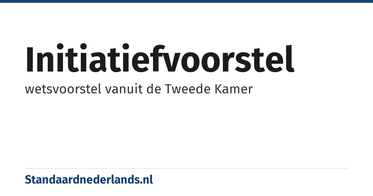 initiatiefvoorstel: wetsvoorstel vanuit de Tweede Kamer