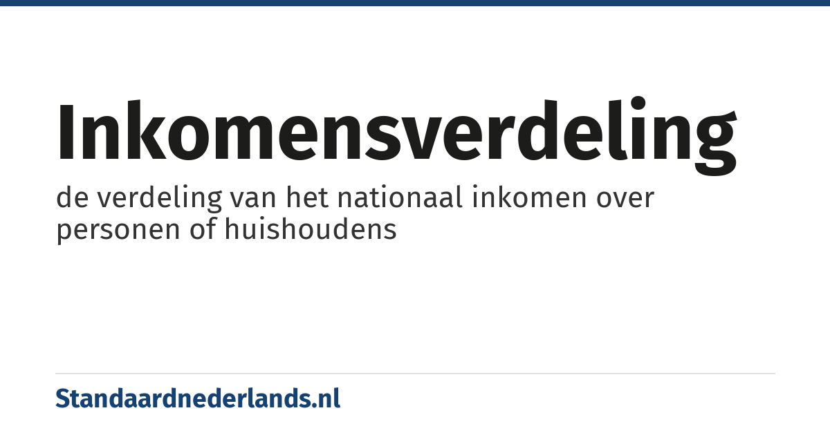 inkomensverdeling: de verdeling van het nationaal inkomen over personen of huishoudens