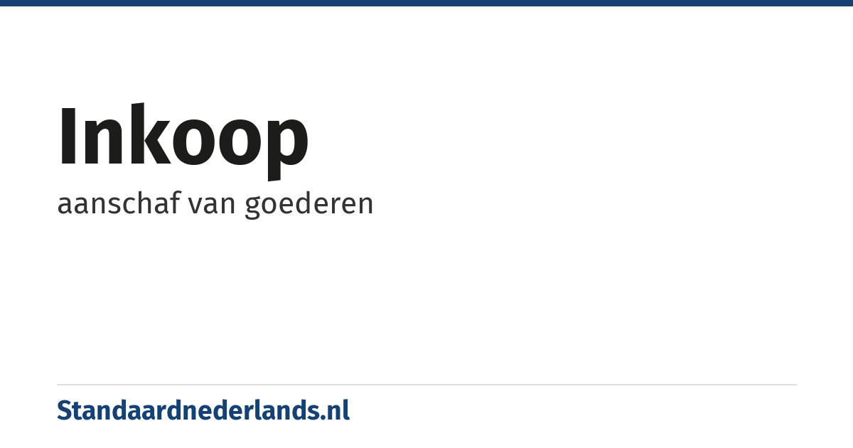 inkoop: aanschaf van goederen