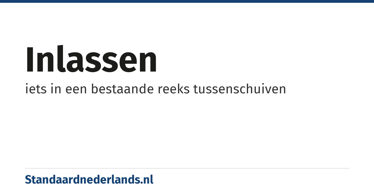 inlassen: iets in een bestaande reeks tussenschuiven