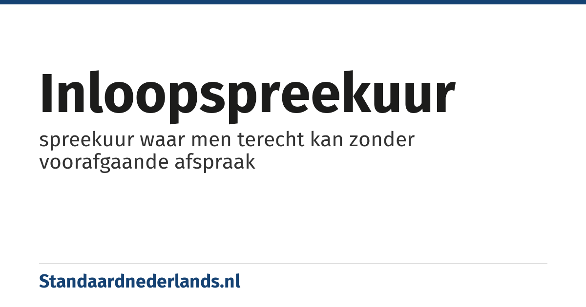 inloopspreekuur: spreekuur waar men terecht kan zonder voorafgaande afspraak