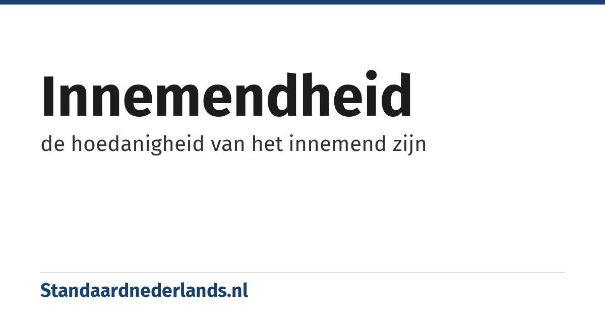innemendheid: de hoedanigheid van het innemend zijn