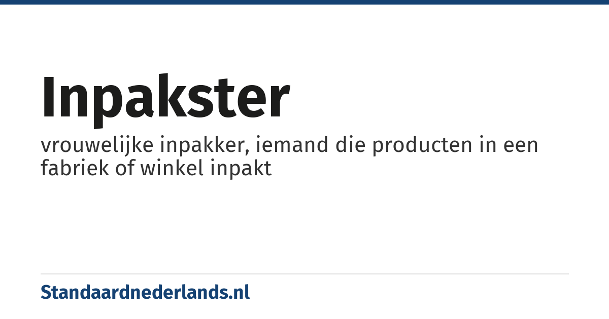 inpakster: vrouwelijke inpakker, iemand die producten in een fabriek of winkel inpakt