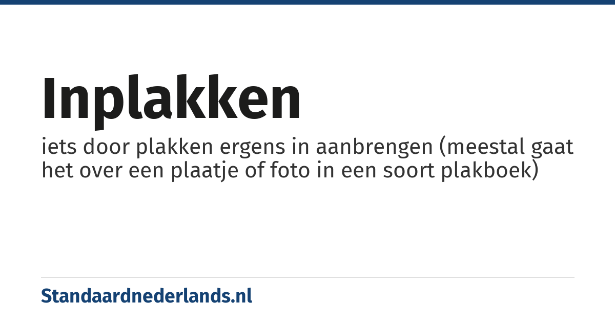 inplakken: iets door plakken ergens in aanbrengen (meestal gaat het over een plaatje of foto in een soort plakboek)