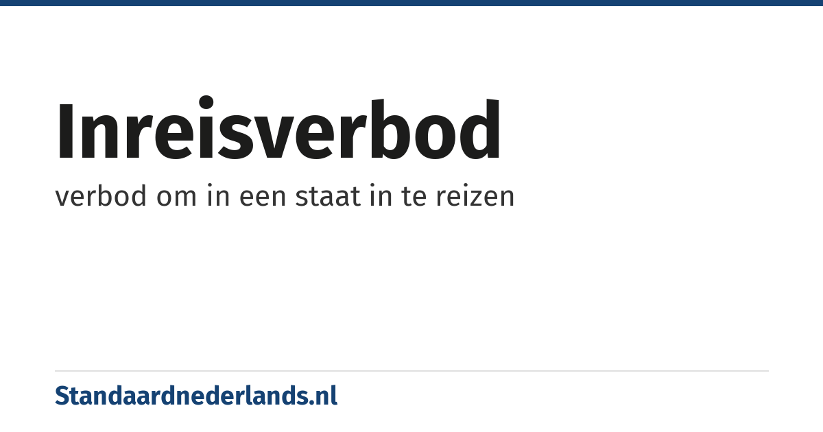 inreisverbod: verbod om in een staat in te reizen