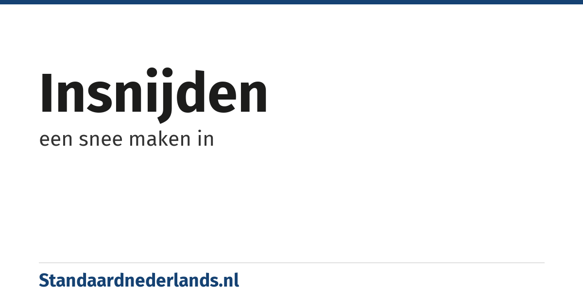 insnijden: een snee maken in
